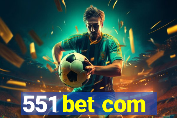 551 bet com